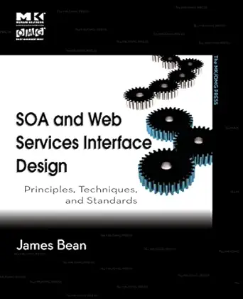 soa and web services interface design principles techniques and standards 1st edition james bean 0123748917,