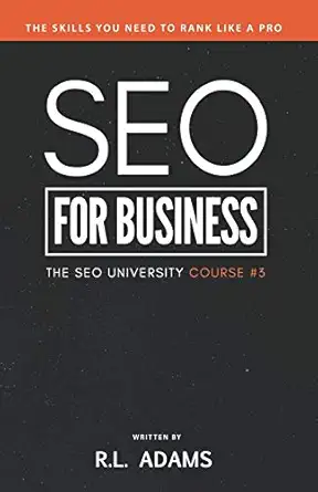 seo for business the ultimate business owners guide to search engine optimization 1st edition r l adams