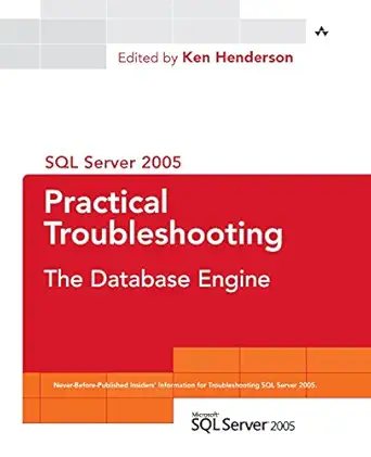 sql server 2005 practical troubleshooting the database engine 1st edition ken henderson 0321447743,