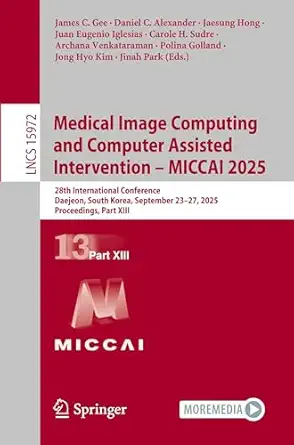 medical image computing and computer assisted intervention a miccai 2025 28th international conference