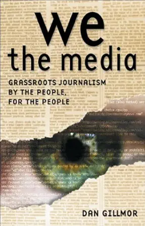 we the media 1st edition dan gillmor 0596007337, 978-0596007331