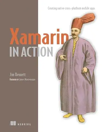 xamarin in action creating native cross platform mobile apps 1st edition jim bennett 1617294381,