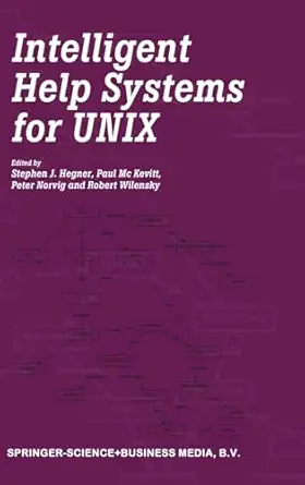 intelligent help systems for unix 1st edition stephen j hegner ,paul mc kevitt ,peter norvig ,robert wilensky