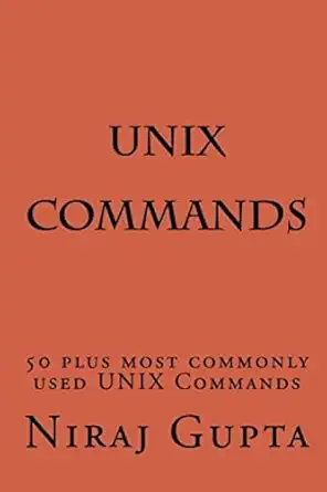 unix commands 50 plus most commonly used unix commands 1st edition niraj gupta 1542901677, 978-1542901673
