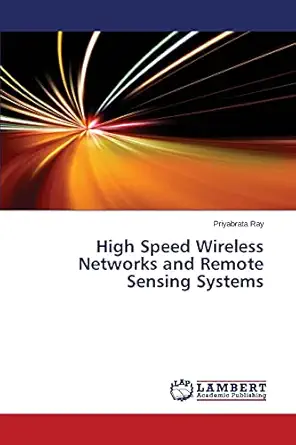 high speed wireless networks and remote sensing systems 1st edition priyabrata ray 3659305138, 978-3659305139