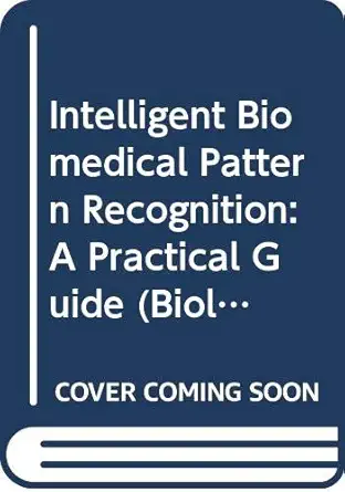 intelligent biomedical pattern recognition a practical guide 1st edition francisco sepulveda ,riccardo poli