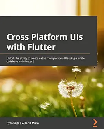 cross platform uis with flutter unlock the ability to create native multiplatform uis using a single code