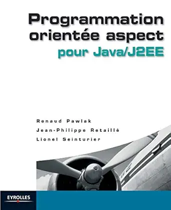 programmation orientae aspect pour java/j2ee 1st edition jean philippe retailla c ,renaud pawlak ,lionel