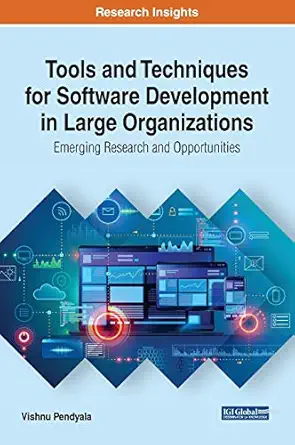 tools and techniques for software development in large organizations emerging research and opportunities 1st