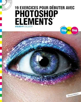 19 exercices pour dabuter avec photoshop elements 1st edition collectif 2361450240, 978-2361450243