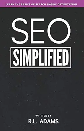 seo simplified learn search engine optimization strategies and principles for beginners 1st edition r l adams
