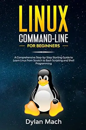 linux command line for beginners a comprehensive step by step starting guide to learn linux from scratch to