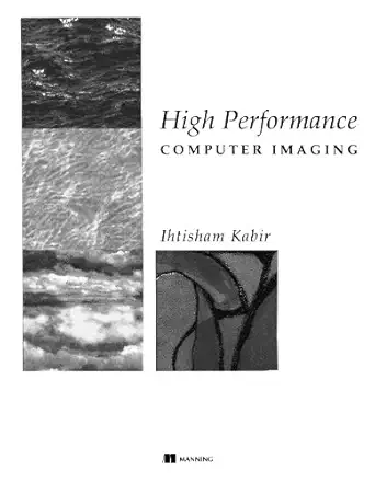 high performance computer imaging 1st edition ihtisham kabir 0132683016, 978-0132683012