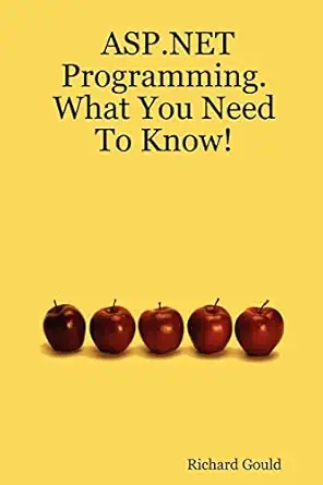 asp net programming what you need to know 1st edition richard gould 1847281923, 978-1847281920