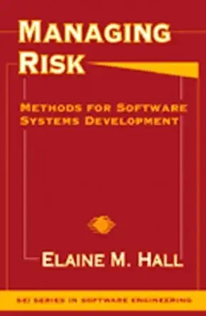 managing risk methods for software systems development 1st edition ph d hall, elaine m 0201255928,