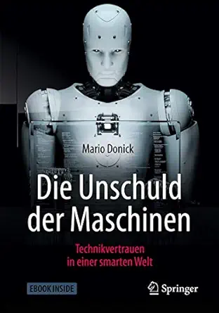 die unschuld der maschinen technikvertrauen in einer smarten welt 1st edition mario donick 3658244704,
