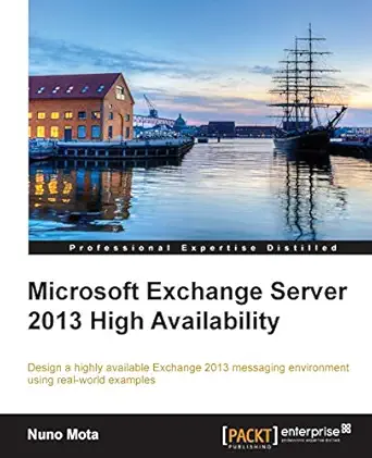 microsoft exchange server 2013 high availability 1st edition nuno mota 1782171509, 978-1782171508