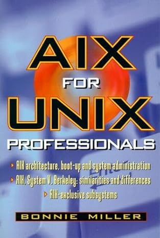 aix for unix professionals 1st edition bonnie l miller 0137572468, 978-0137572465