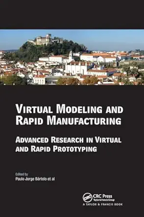virtual modelling and rapid manufacturing advanced research in virtual and rapid prototyping proc 2nd int