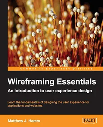 wireframing essentials 1st edition matthew j hamm 1849698546, 978-1849698542