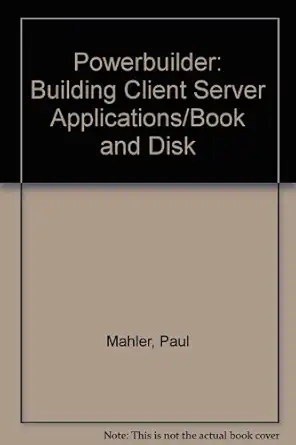 powerbuilder building client server applications/book and disk 1st edition paul mahler 0131793004,