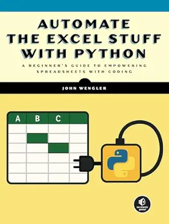 automate the excel stuff with python 1st edition john wengler 1718504640, 978-1718504646