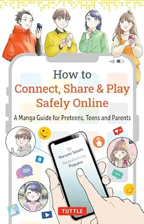how to connect share and play safely online a manga guide for preteens teens and parents 1st edition narumi