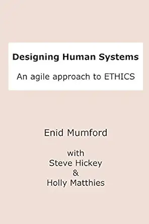 designing human systems 1st edition enid mumford ,steve hickey ,holly matthies 1411638174, 978-1411638174