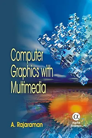 computer graphics with multimedia 1st edition a rajaraman 1842651226, 978-1842651223