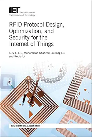 rfid protocol design optimization and security for the internet of things 1st edition alex x liu ,muhammad