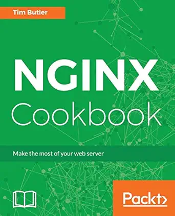 nginx cookbook over 70 recipes for real world configuration deployment and performance 1st edition tim butler