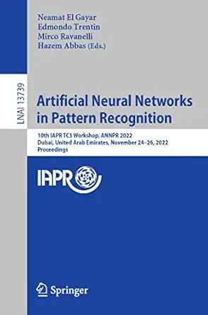 artificial neural networks in pattern recognition 10th iapr tc3 workshop annpr 2022 dubai united arab