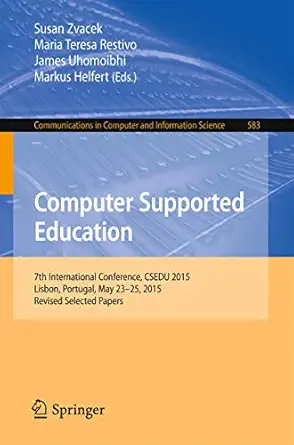 computer supported education 7th international conference csedu 2015 lisbon portugal may 23 25 2015 revised