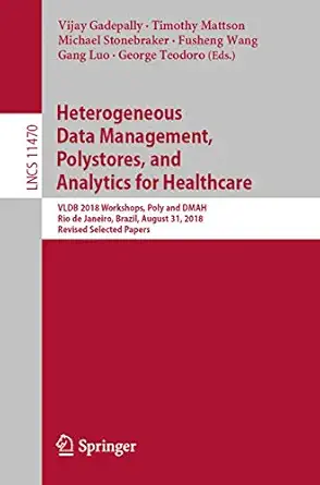 heterogeneous data management polystores and analytics for healthcare vldb 2018 workshops poly and dmah rio