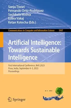artificial intelligence towards sustainable intelligence first international conference ai4s 2023 pune india