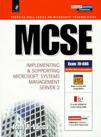 mcse implementing and supporting microsoft systems management server 2 1st edition john r vacca ,john vacca