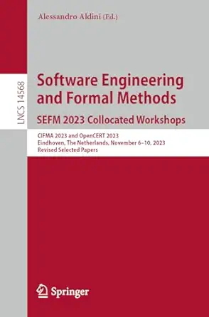 software engineering and formal methods sefm 2023 collocated workshops cifma 2023 and opencert 2023 eindhoven