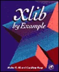 xlib by example x version 11 release 5/book and disk 1st edition cui qing yang ,mahir s ali 0120502100,