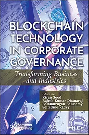 blockchain technology in corporate governance transforming business and industries 1st edition kiran sood
