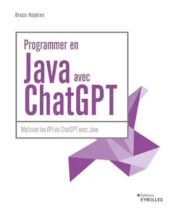 programmer en java avec chatgpt maatriser les api de chatgpt avec java 1st edition bruce hopkins 2416016741,