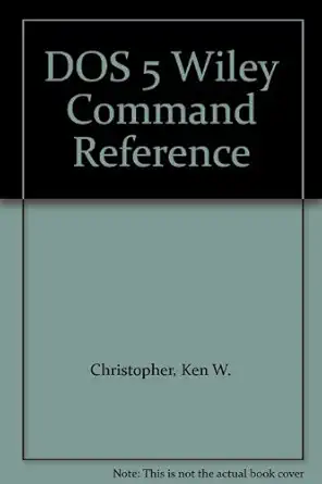 dos 5 wiley command reference 1st edition ken w christopher ,barry a feigenbaum ,shon o saliga 0471542091,