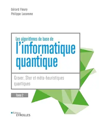 les algorithmes de base de linformatique quantique tome 2 apprendre a calculer sur des ordinateurs quantiques