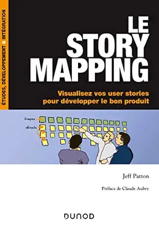 le story mapping visualisez vos user stories pour davelopper le bon produit visualisez vos user stories pour
