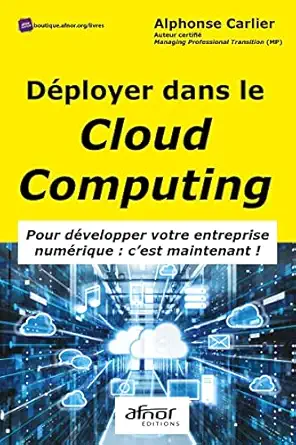 daployer dans le cloud computing pour davelopper votre entreprise numarique cest maintenant 1st edition