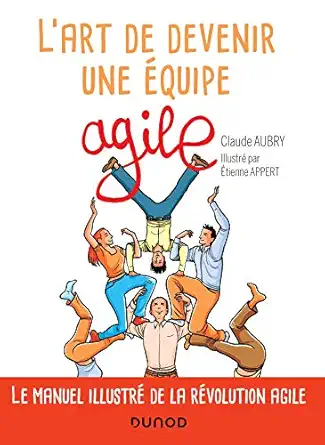 lart de devenir une aquipe agile 1st edition claude aubry ,etienne appert 2100790285, 978-2100790289