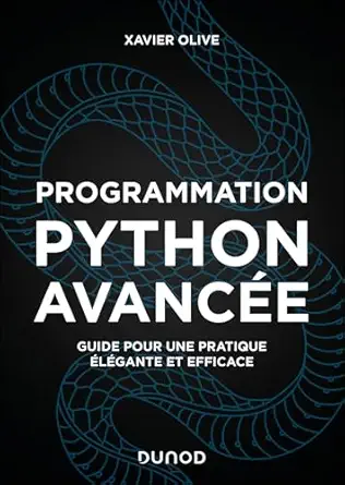 programmation python avancae 2e ad guide pour une pratique alagante et efficace 1st edition xavier olive