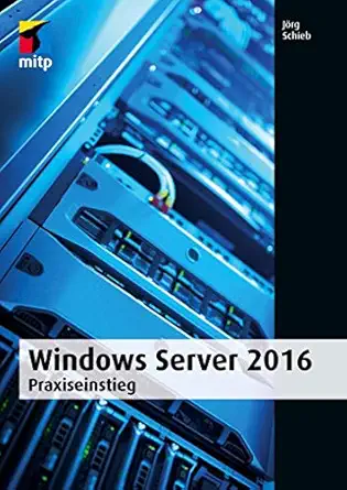 windows server 2016 praxiseinstieg 1st edition ja rg schieb 3958454771, 978-3958454774