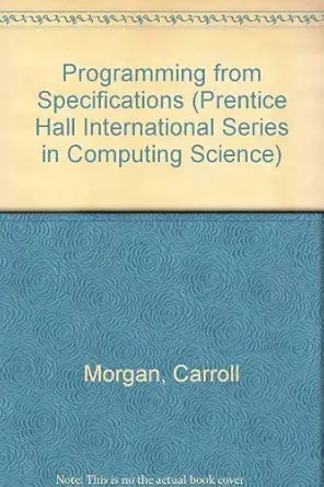 programming from specifications 1st edition carroll morgan 0137262256, 978-0137262250