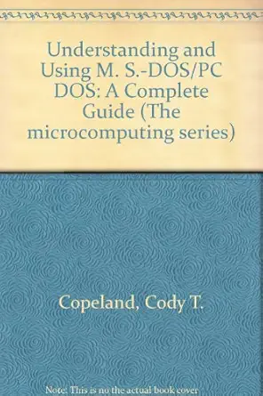 understanding and using ms dos/pc dos a complete guide 1st edition cody t copeland 031434747x, 978-0314347473