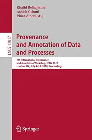 provenance and annotation of data and processes 7th international provenance and annotation workshop ipaw
